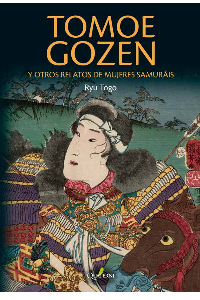 TOMOE GOZEN Y OTROS RELATOS DE MUJERES SAMURAI