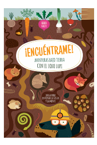 ¡ENCUeNTRAME!. AVENTURAS BAJO TIERRA CON EL LOBO LUPI (VVKIDS)