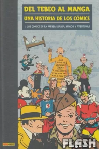 DEL TEBEO AL MANGA. UNA HISTORIA DE LOS COMICS 1. LOS COMICS EN LA PRENSA DIARIA: HUMOR Y AVENTURAS
