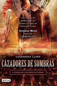 CAZADORES DE SOMBRAS 4 CUIDAD DE LOS ANGELES CAIDOS 