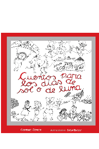 CUENTOS PARA LOS DIAS DE SOL O DE LUNA