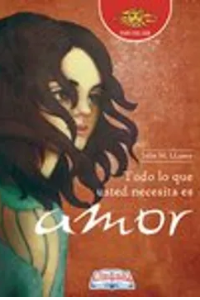 TODO LO QUE USTED NECESITA ES AMOR