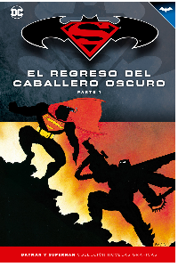 BATMAN Y SUPERMAN - COLECCION NOVELAS GRaFICAS NUM. 05: EL REGRESO DEL CABALLERO OSCURO (PARTE 1)