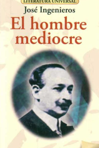 EL HOMBRE MEDIOCRE, J. INGENIEROS (C )