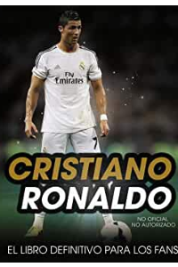 CRISTIANO RONALDO:LIBRO DEFINITIVO PARA