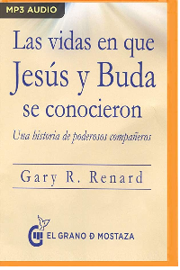 LAS VIDAS EN QUE JESUS Y BUDA SE CONOCIERON