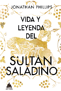 VIDA Y LEYENDA DEL SULTAN SALADINO