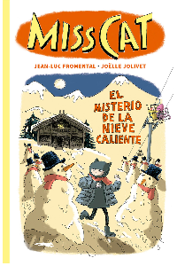 MISS CAT. EL MISTERIO DE LA NIEVE CALIENTE. JEAN LUC FROMENTAL.