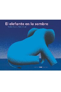EL ELEFANTE EN LA SOMBRA. NADINE, ROBERT.