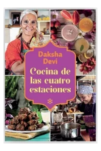 COCINA DE LAS CUATRO ESTACIONES. DEVI, DAKSHA.